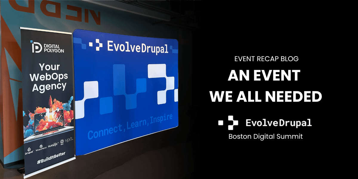 EvolveDrupal Boston Digital Summit – An Event We All Needed
